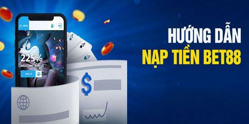 Hướng dẫn nạp tiền bet88 qua từng phương thức khác nhau